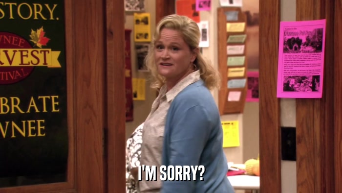 I'M SORRY?  