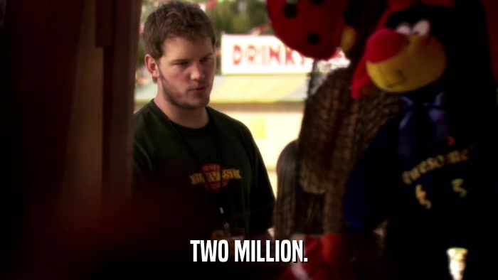 TWO MILLION.  