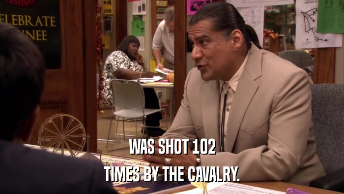WAS SHOT 102 TIMES BY THE CAVALRY. 
