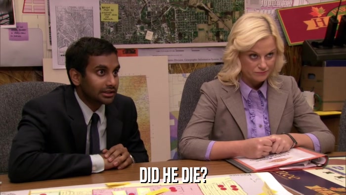 DID HE DIE?  