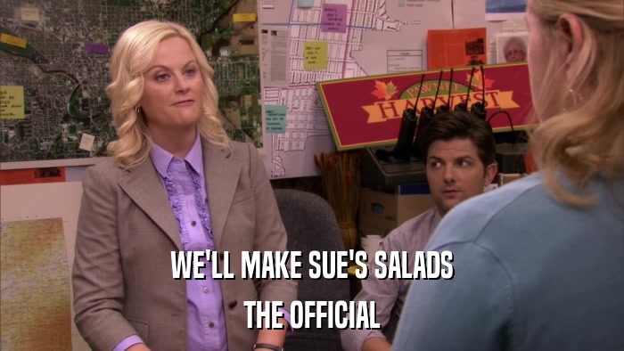 WE'LL MAKE SUE'S SALADS THE OFFICIAL 