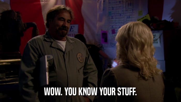 WOW. YOU KNOW YOUR STUFF.  