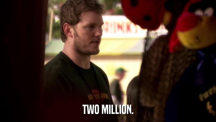 TWO MILLION.  