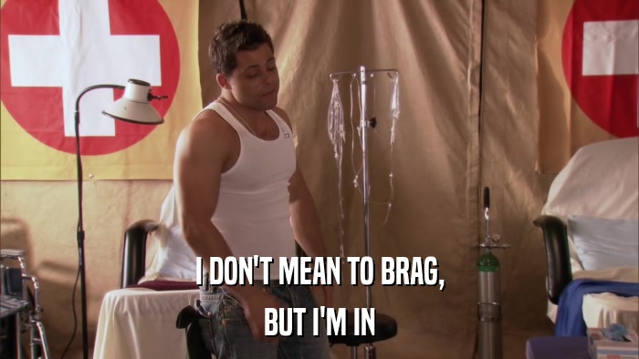 I DON'T MEAN TO BRAG, BUT I'M IN 