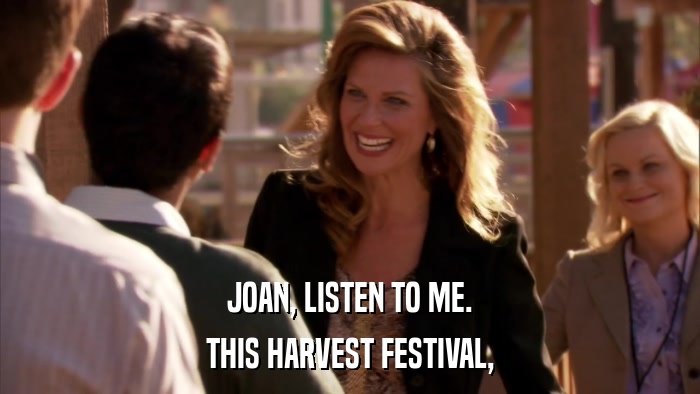 JOAN, LISTEN TO ME. THIS HARVEST FESTIVAL, 