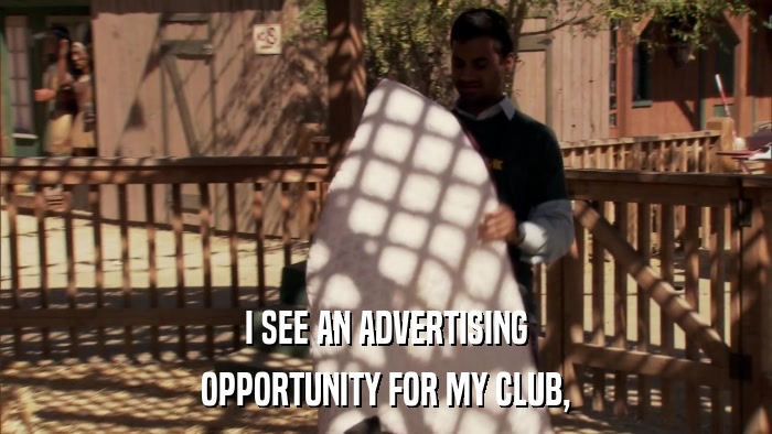 I SEE AN ADVERTISING OPPORTUNITY FOR MY CLUB, 