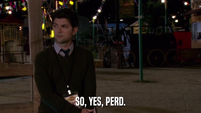 SO, YES, PERD.  