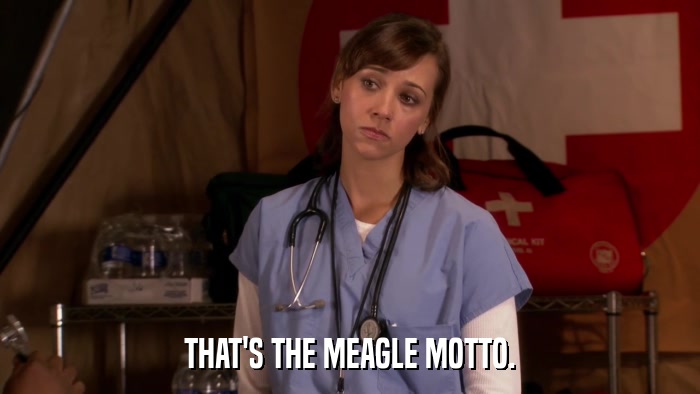 THAT'S THE MEAGLE MOTTO.  