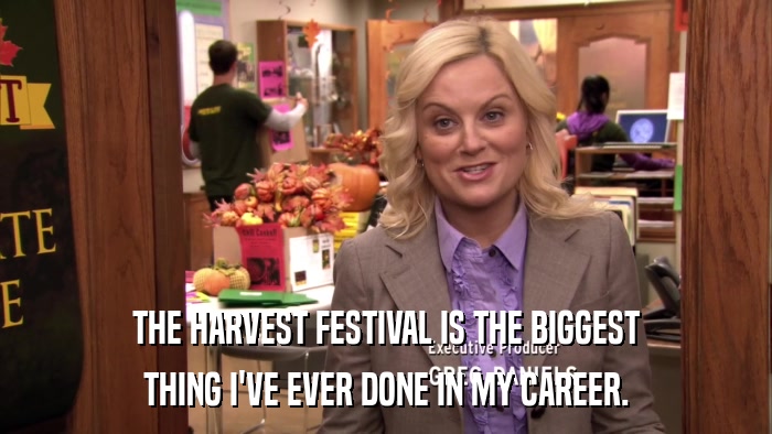 THE HARVEST FESTIVAL IS THE BIGGEST THING I'VE EVER DONE IN MY CAREER. 