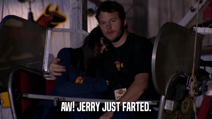 AW! JERRY JUST FARTED.  