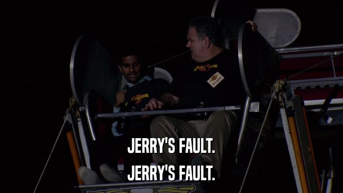 JERRY'S FAULT. JERRY'S FAULT. 