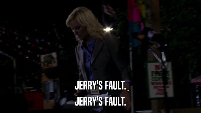 JERRY'S FAULT. JERRY'S FAULT. 