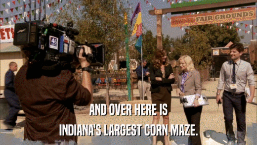 AND OVER HERE IS INDIANA'S LARGEST CORN MAZE. 