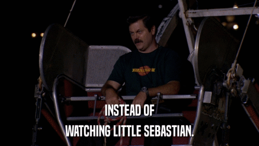 INSTEAD OF WATCHING LITTLE SEBASTIAN. 