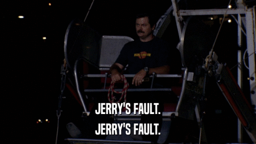JERRY'S FAULT. JERRY'S FAULT. 