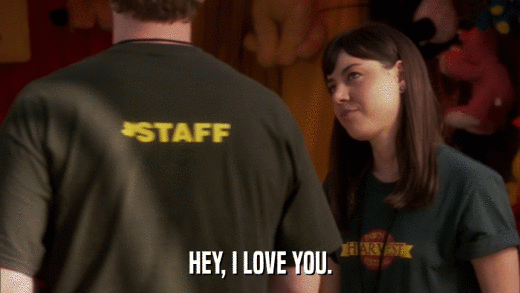 HEY, I LOVE YOU.  