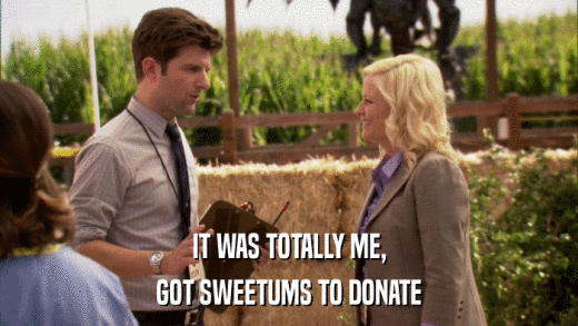 IT WAS TOTALLY ME, GOT SWEETUMS TO DONATE 