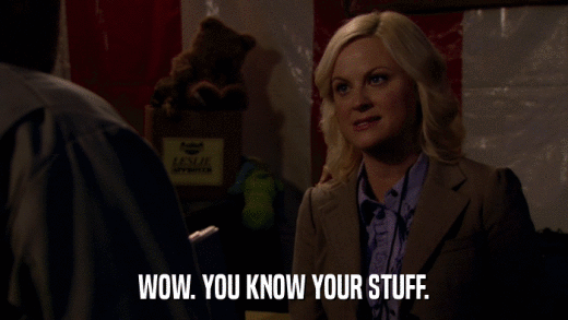 WOW. YOU KNOW YOUR STUFF.  