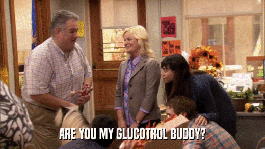 ARE YOU MY GLUCOTROL BUDDY?  