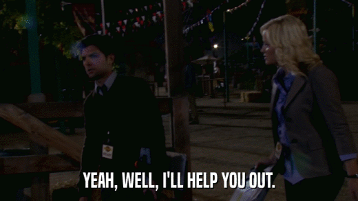 YEAH, WELL, I'LL HELP YOU OUT.  