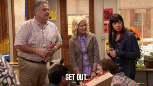 GET OUT.  