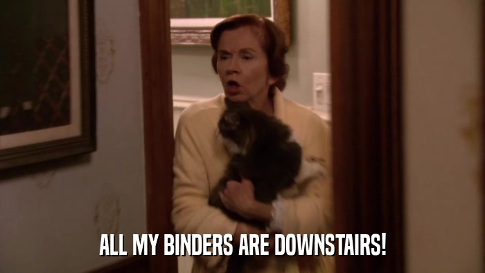 ALL MY BINDERS ARE DOWNSTAIRS!  