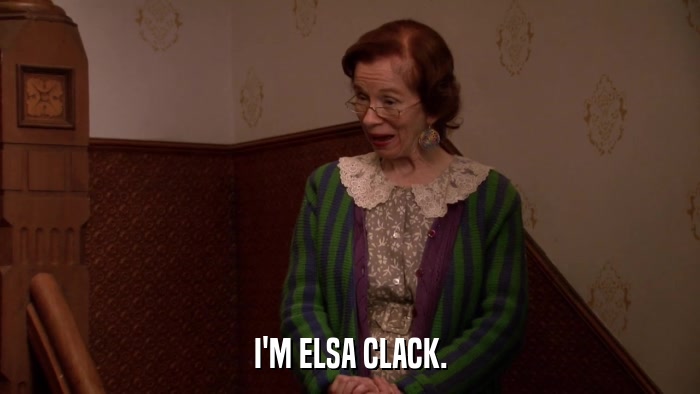 I'M ELSA CLACK.  