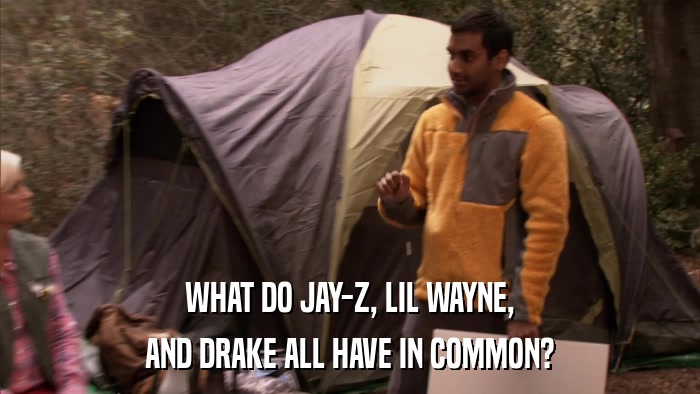 WHAT DO JAY-Z, LIL WAYNE, AND DRAKE ALL HAVE IN COMMON? 