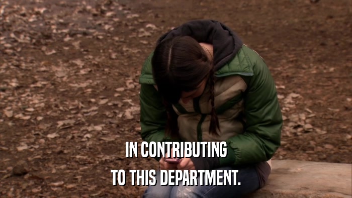 IN CONTRIBUTING TO THIS DEPARTMENT. 