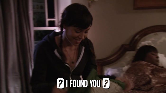 ? I FOUND YOU ?  
