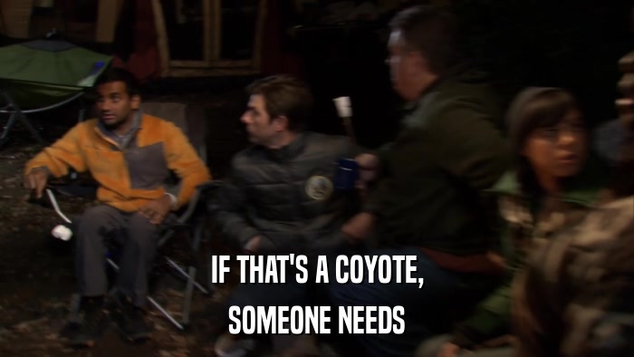 IF THAT'S A COYOTE, SOMEONE NEEDS 