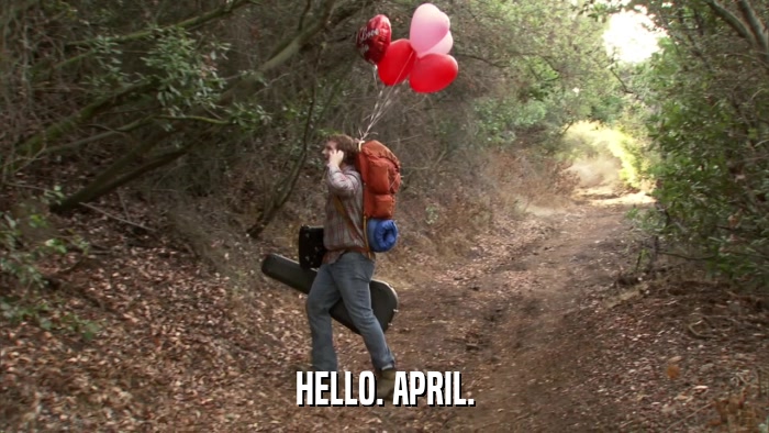 HELLO. APRIL.  