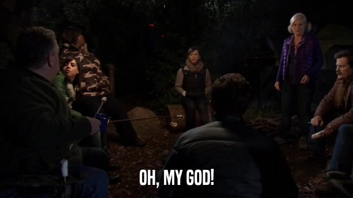 OH, MY GOD!  
