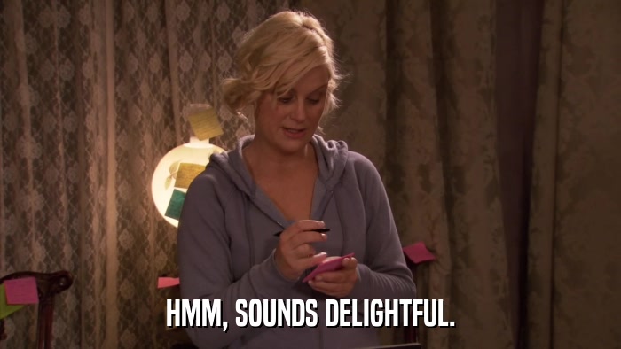 HMM, SOUNDS DELIGHTFUL.  