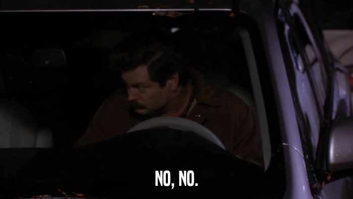 NO, NO.  