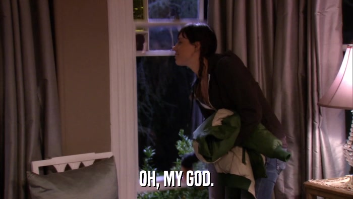 OH, MY GOD.  