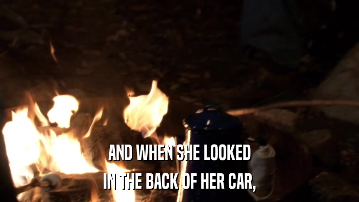 AND WHEN SHE LOOKED IN THE BACK OF HER CAR, 