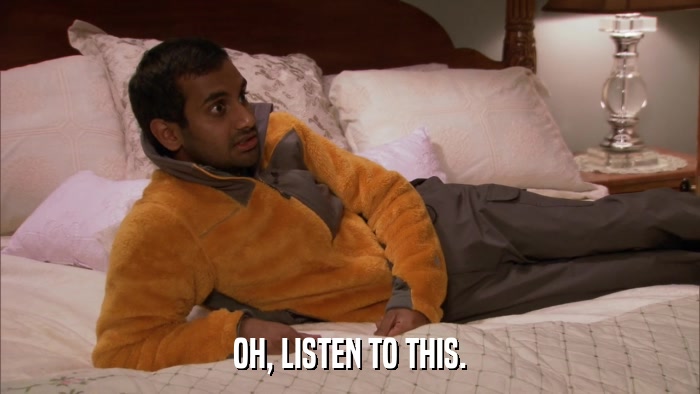 OH, LISTEN TO THIS.  