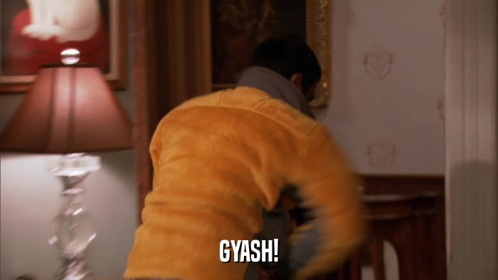 GYASH!  