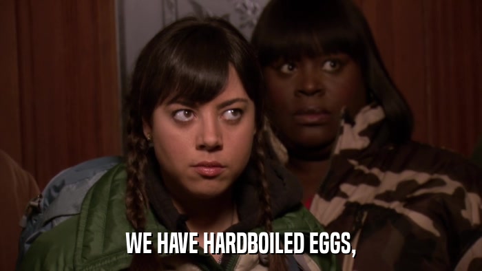 WE HAVE HARDBOILED EGGS,  