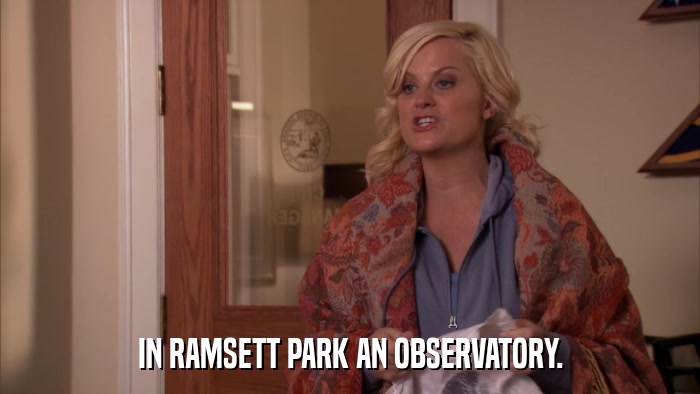 IN RAMSETT PARK AN OBSERVATORY.  