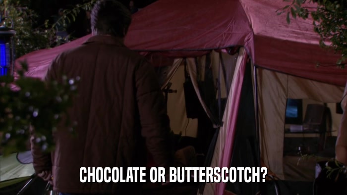 CHOCOLATE OR BUTTERSCOTCH?  