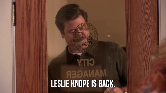 LESLIE KNOPE IS BACK.  