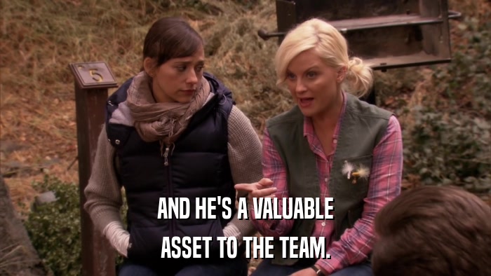 AND HE'S A VALUABLE ASSET TO THE TEAM. 