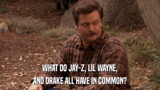 WHAT DO JAY-Z, LIL WAYNE, AND DRAKE ALL HAVE IN COMMON? 