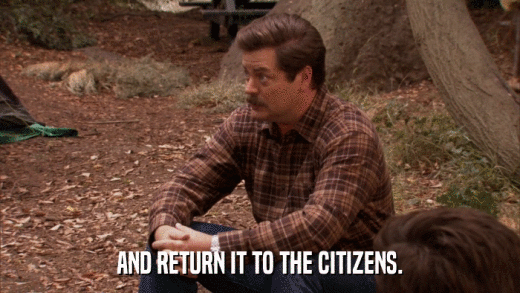 AND RETURN IT TO THE CITIZENS.  