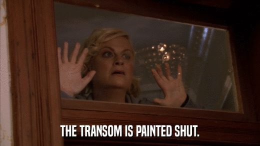 THE TRANSOM IS PAINTED SHUT.  