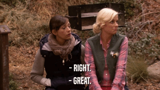 - RIGHT. - GREAT. 