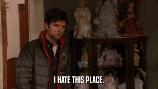 I HATE THIS PLACE.  