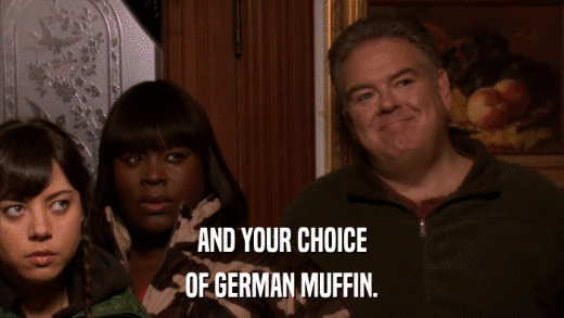 AND YOUR CHOICE OF GERMAN MUFFIN. 